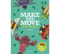 Make and Move: Minibeasts: 12 Paper Puppets to Press Out and Play