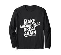 Make Awkwardness Great Again Funny Humor Long Sleeve T-Shirt