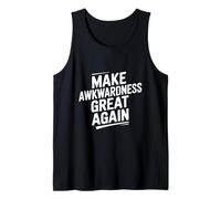 Make Awkwardness Great Again Funny Humor Tank Top