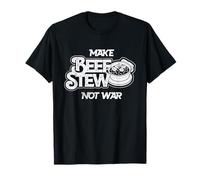 Make Beef Stew Not War Meat Lover Humor T-Shirt