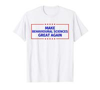 Make Behavioural sciences Great Again T-Shirt