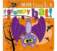 Make Believe Ideas Never Touch a Grumpy Bat Board book Book Make Believe Ideas Multicolor