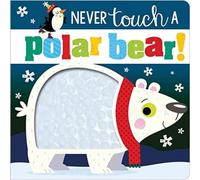 Make Believe Ideas Never Touch a Polar Bear Board book Book Make Believe Ideas Multicolor