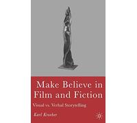 Make Believe in Film and Fiction: Visual vs. Verbal Storytelling