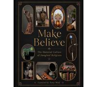 Make Believe: The Material Culture of Imaginal Religions
