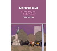 Make / Believe: We and They on a Digital Planet