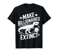 Make Billionaires Extinct Anti Rich Meme T-Shirt