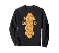Make Bread Not War Baking Bread Sweatshirt