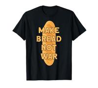 Make Bread Not War Baking Bread T-Shirt