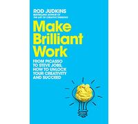 Make Brilliant Work: Lessons on Creativity, Innovation, and Success