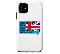 Make Britain Great Again - Vote Reform UK Case for iPhone 11