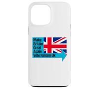 Make Britain Great Again - Vote Reform UK Case for iPhone 13 Pro Max
