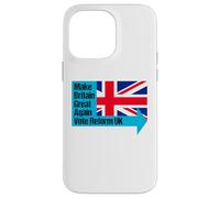Make Britain Great Again - Vote Reform UK Case for iPhone 14 Pro Max