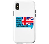 Make Britain Great Again - Vote Reform UK Case for iPhone X/XS
