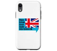 Make Britain Great Again - Vote Reform UK Case for iPhone XR