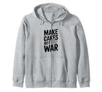 Make Cakes Not War Funny Baking Lover Zip Hoodie