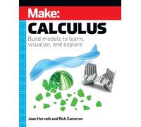 Make: Calculus : Build models to learn, visualize, and explore