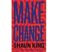 Make Change: How to Fight Injustice, Dismantle Systemic Oppression, and Own Our Future