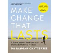 Make Change That Lasts : 9 Simple Ways to Break Free from the Habits that Hold You Back