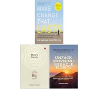 Make Change That Lasts, Micro Habits Small Changes Big Impact & UnF#ck Morning Miracle Habits 3 Books Collection Set