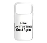 Make Common Sense Great Again, Common Sense Is Not So Common Case for iPhone 17 Pro