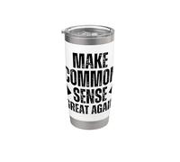 Make Common Sense Great Again: Common Sense is Not So Common Stainless Steel Insulated Tumbler