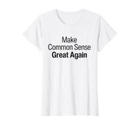 Make Common Sense Great Again, Common Sense is Not So Common Value Graphic T-Shirt, Women, White, XS