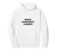 Make Curiosity a Habit - Lifelong Learning and Growth Pullover Hoodie