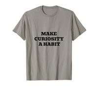 Make Curiosity a Habit - Lifelong Learning and Growth T-Shirt