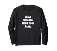 Make Debates Fight Club Again Long Sleeve T-Shirt