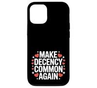 Make Decency Common Again Be Kind and Decent Case for iPhone 12/12 Pro