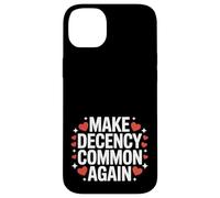 Make Decency Common Again Be Kind and Decent Case for iPhone 14 Plus