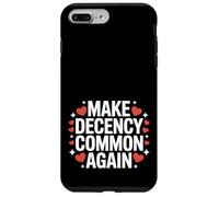 Make Decency Common Again Be Kind and Decent Case for iPhone 7 Plus/8 Plus