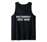 Make Democracy Great Again. Men Women Tank Top