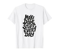 Make dope Stuff Every Day Creative T-Shirt
