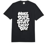 Make Dope Stuff Every Day Graffiti Style Motivation Comfort Colors Adult Heavyweight T-Shirt