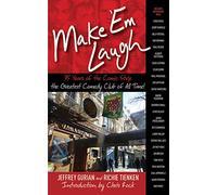 Make 'Em Laugh: 35 Years of the Comic Strip, the Greatest Comedy Club of All Time!