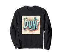 Make ’Em Laugh with this Duh Speech Emblem Sweatshirt