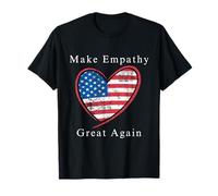 Make Empathy Great Again | Kindness & Humanity Statement T-Shirt