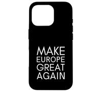 Make Europe Great Again European Pride Save Europe France Case for iPhone 16 Pro