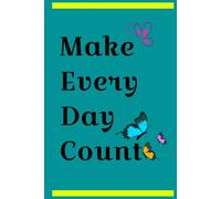 Make Every Day Count- A Hardcover Blank Journal, Ideal for personal reflection, journaling, or professional note-taking for all age groups, With 300 Pages (6x9 inch each)