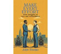 Make Every Effort: Some Thoughts on Race and Reconciliation