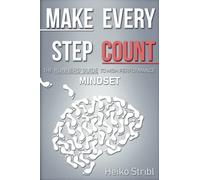 Make Every Step Count: THE RUNNERS' GUIDE TO HIGH PERFORMANCE MINDESET