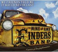 Make Finders & Amy Band - My Friends Told Me It Would Ne