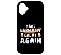Make Germany Great Again - Deutschland Case for iPhone 16 Plus