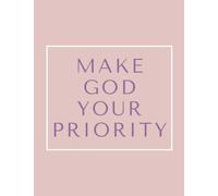 Make God Your Priority - Inspirational Christian Stack Decorative Coffee Table Book for Living Room/Women's Bedroom: Perfect Element for Home Staging (Dresser, End Tables, Night Tables)