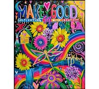 Make Good: Cultivating Joy with Creativity