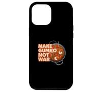 Make Gumbo Not War Louisiana Case for iPhone 12 Pro Max
