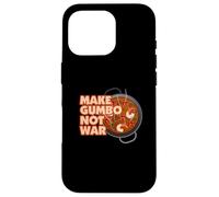 Make Gumbo Not War Louisiana Case for iPhone 16 Pro