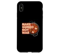Make Gumbo Not War Louisiana Case for iPhone XS Max
